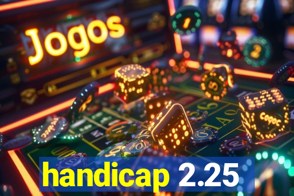 handicap 2.25